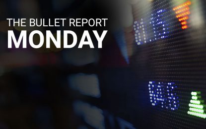 Bullet Report – Dollar Still Under Pressure