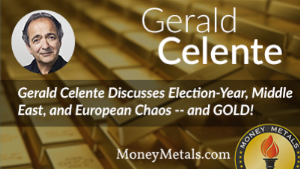 Gerald Celeste Discusses Election-Year, Middle East, And European Chaos — And Gold