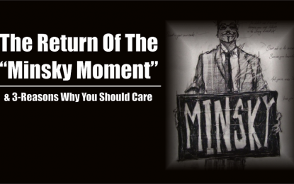 The Return Of The “Minsky Moment”