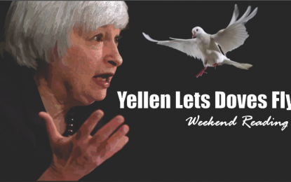 Weekend Reading: Yellen Lets Doves Fly