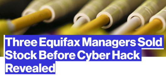 Three Equifax Managers Sold Stock Before Massive Cyber Hack Revealed: Why Not Make Insider Trading Legal?