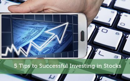 Five Tips To Successful Investing In Stocks