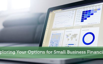 Exploring Your Options For Small Business Financing