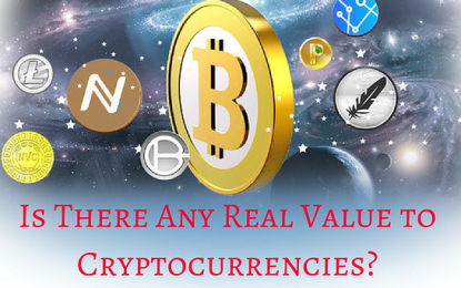 Is There Any Real Value To Cryptocurrencies?