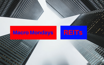 Macro Mondays: REITs