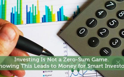 Investing Is Not A Zero-Sum Game