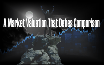 A Market Valuation That Defies Comparison