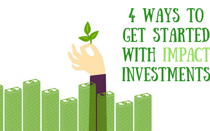 4 Ways To Get Started With Impact Investments