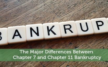 The Major Differences Between Chapter 7 And Chapter 11 Bankruptcy