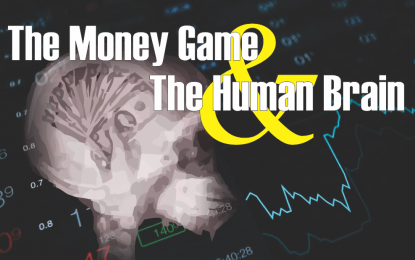 The Money Game & The Human Brain