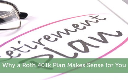 Why A Roth 401K Plan Makes Sense