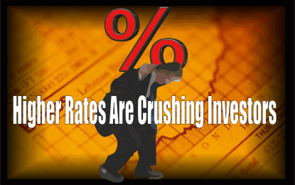 Higher Rates Are Crushing Investors