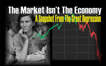 The Market Isn’t The Economy: A Snapshot From The Depression