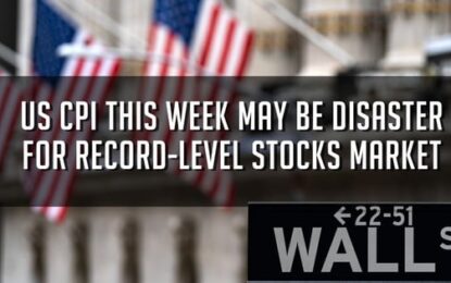 US CPI This Week May Be Disaster For Record-Level Stocks Market