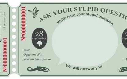 Ask A Stupid Question . . .