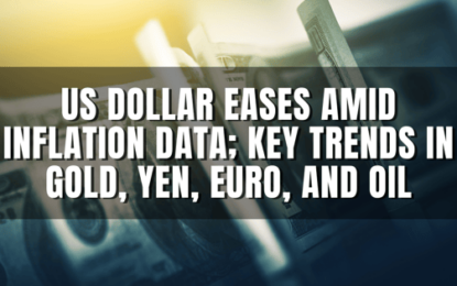 US Dollar Eases Amid Inflation Data; Key Trends In Gold, Yen, Euro, And Oil