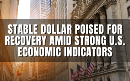 Stable Dollar Poised For Recovery Amid Strong U.S. Economic Indicators