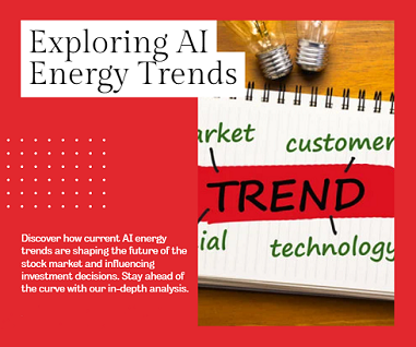 Current AI Energy Trends And Their Potential Impact On The Stock Market